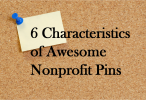6 Characteristics of Awesome Nonprofit Pins