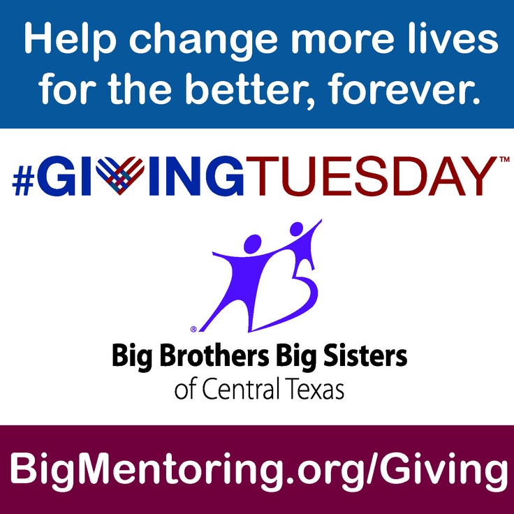 Big Brothers Big Sisters of Central Texas #givingtuesday