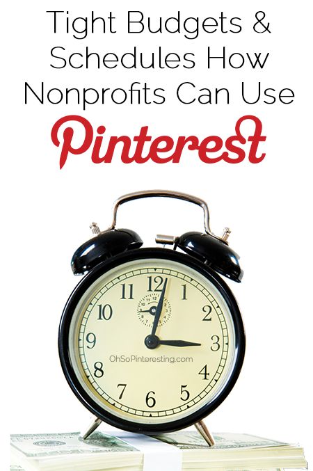 Tight Budgets and Schedules How Nonprofits Can Use Pinterest