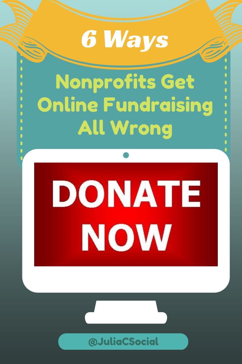 6 Ways Nonprofits Are Getting Online Fundraising All Wrong