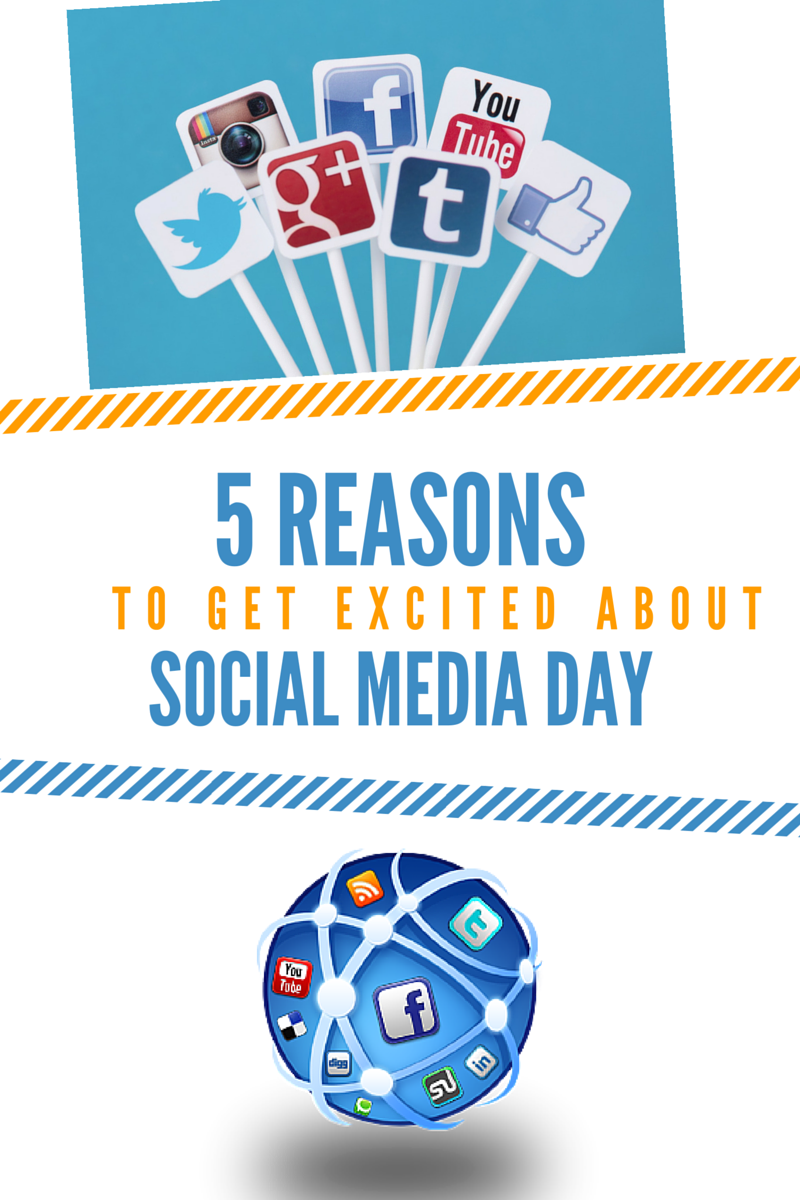 5 Reasons to Get Excited About Social Media Day