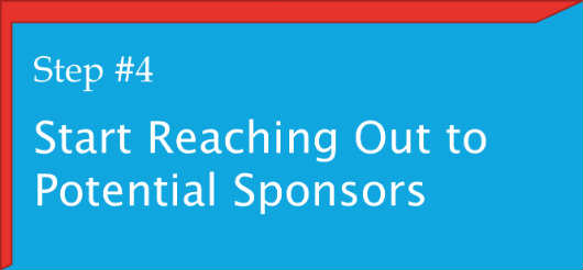 #4. Start Reaching Out to Potential Sponsors.