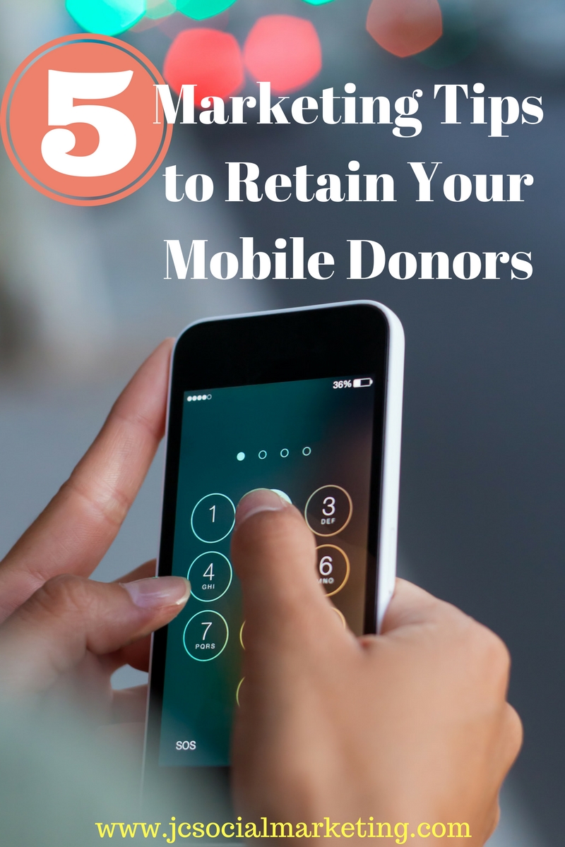 5 Marketing Tips to Retain Your Mobile Donors