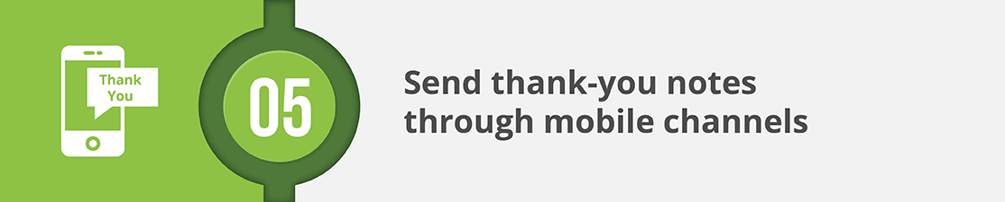 Tip #5. Send thank-you notes through mobile channels.