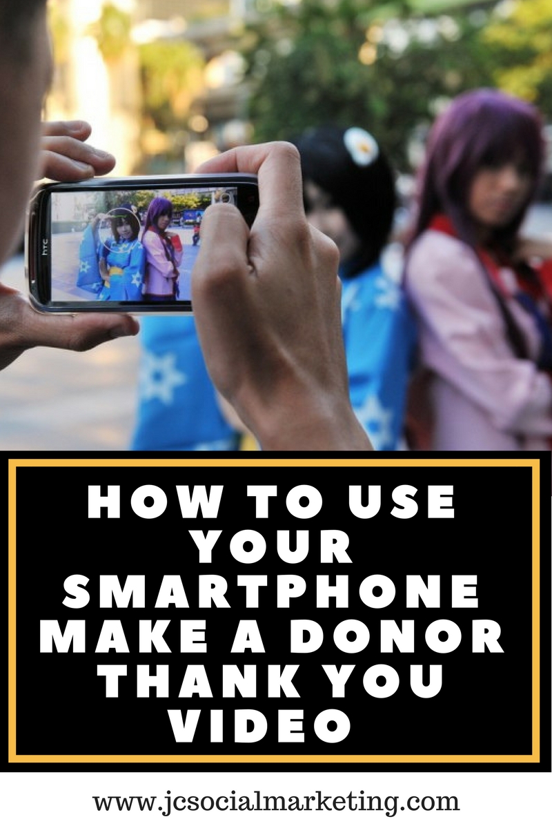 How to use a smartphone to make a nonprofit donor thank you video