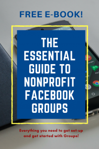 The Essential Guide to Nonprofit Facebook Groups