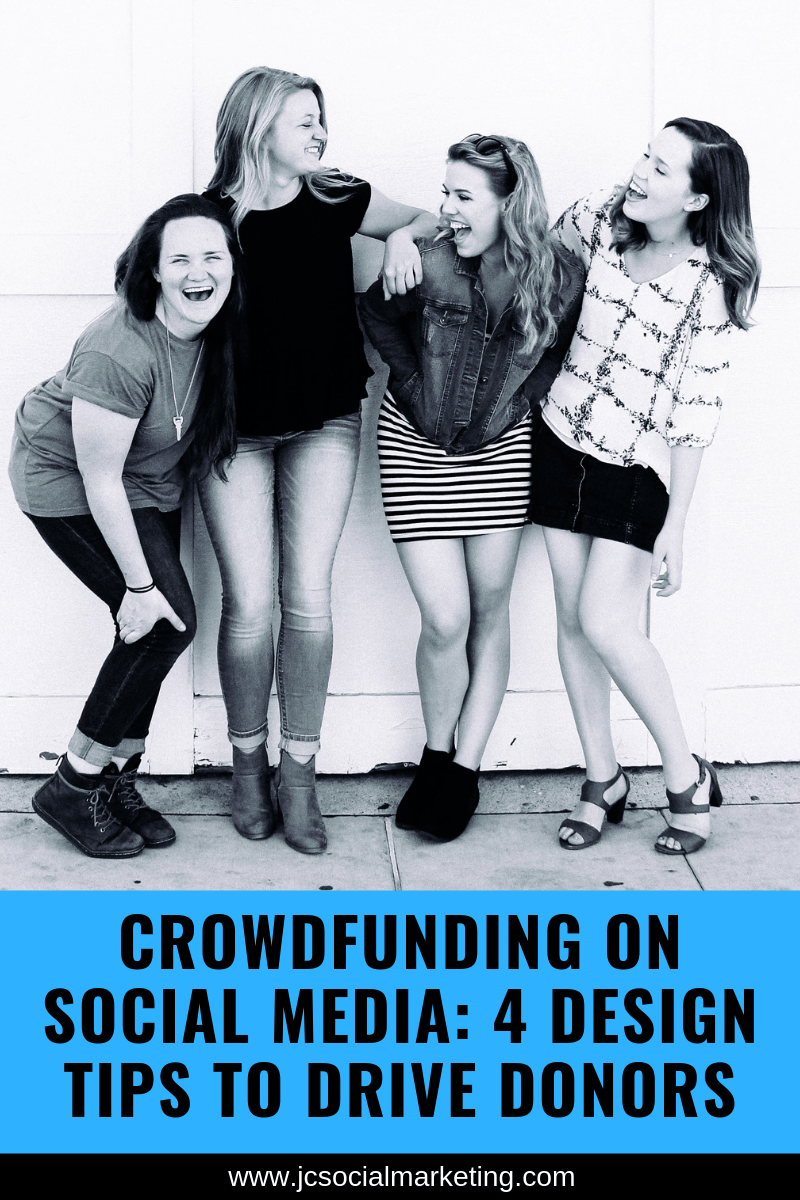 CROWDFUNDING ON SOCIAL MEDIA 4 DESIGN TIPS TO DRIVE DONORS
