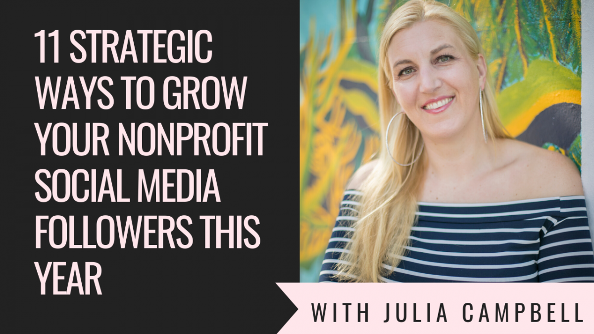 11 Strategic Ways to Grow Your Nonprofit Social Media Followers This Year
