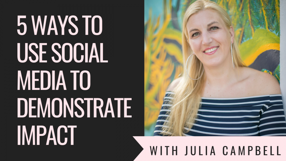 5 Ways to Use Social Media to Demonstrate Impact