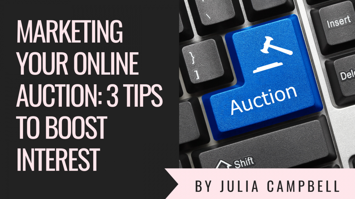 Marketing Your Online Auction: 3 Tips to Boost Interest