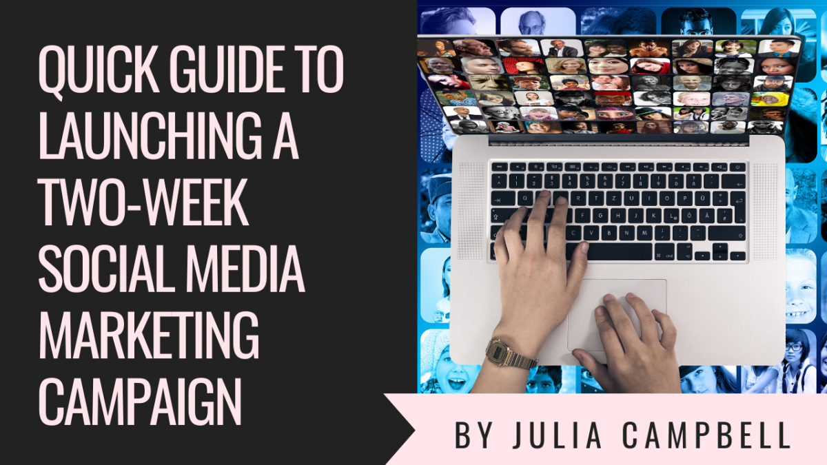 Quick Guide to Launching a Two-Week Social Media Marketing Campaign