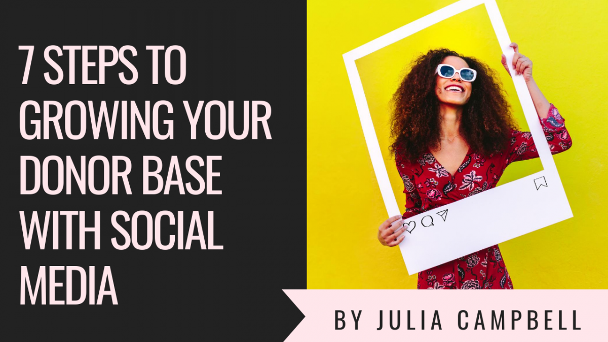 7 Steps to Growing Your Donor Base With Social Media