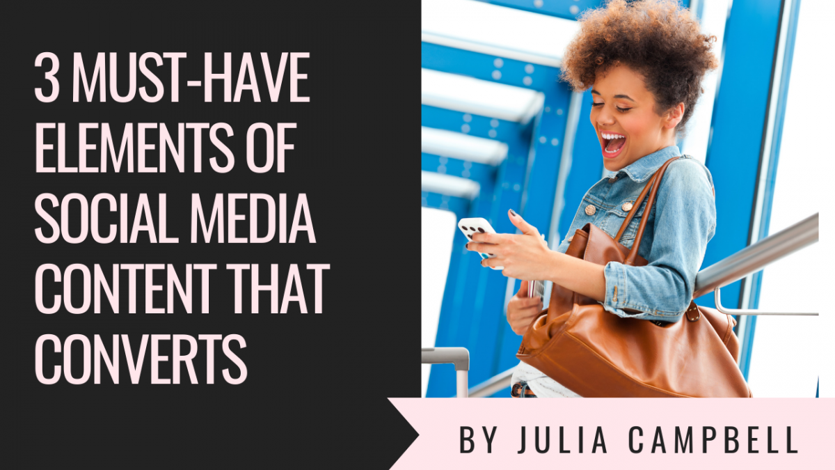 3 Must-Have Elements of Social Media Content that Converts