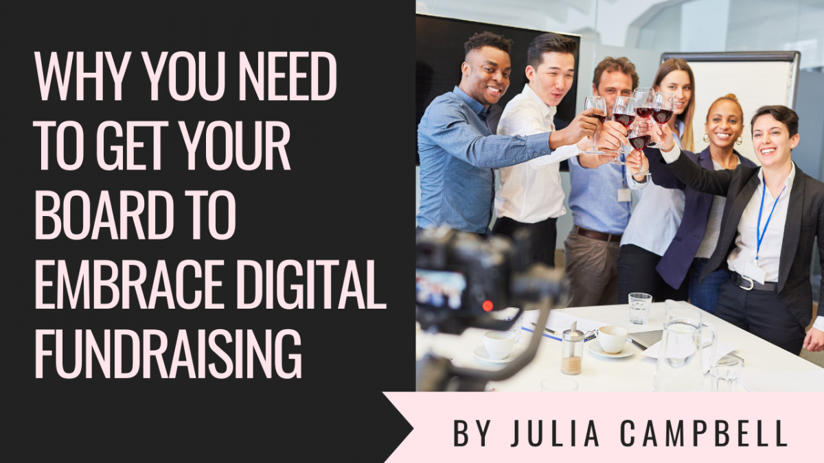 Why You Need To Get Your Board to Embrace Digital Fundraising