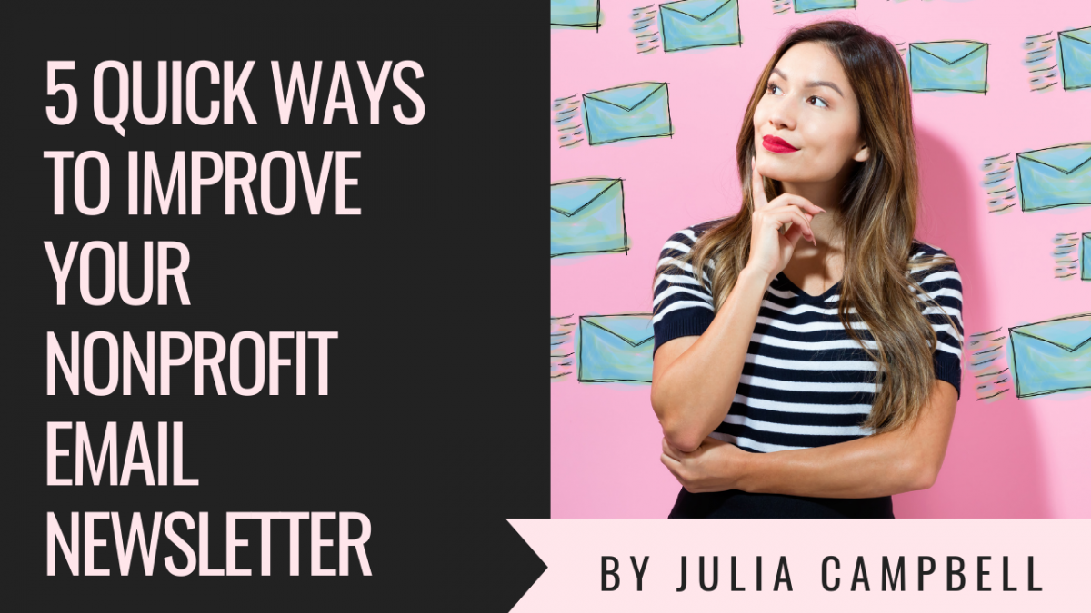 5 Quick Ways to Improve Your Nonprofit Email Newsletter