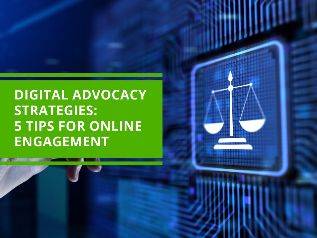 Digital Advocacy Strategies: 5 Tips for Online Engagement