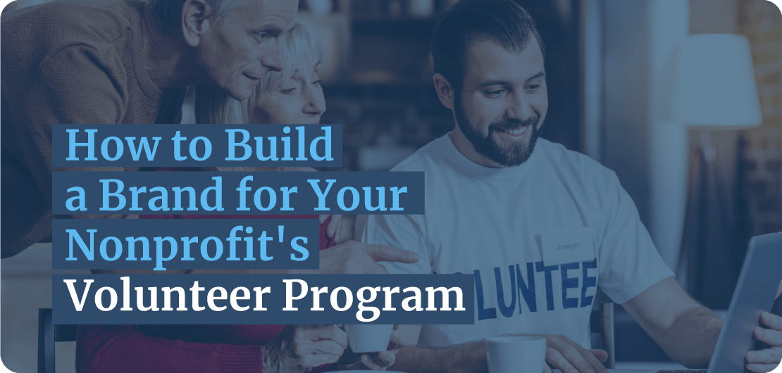 How to Build a Brand for Your Nonprofit’s Volunteer Program
