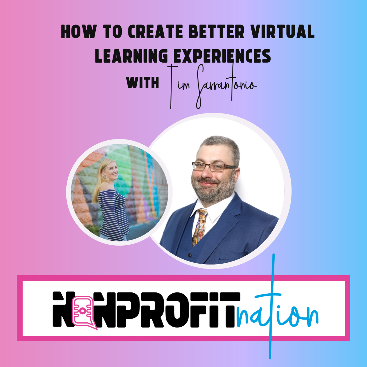 How to Create Better Virtual Learning Experiences with Tim Sarrantonio
