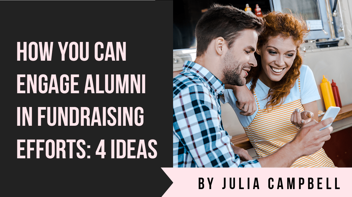 How You Can Engage Alumni in Fundraising Efforts: 4 Ideas