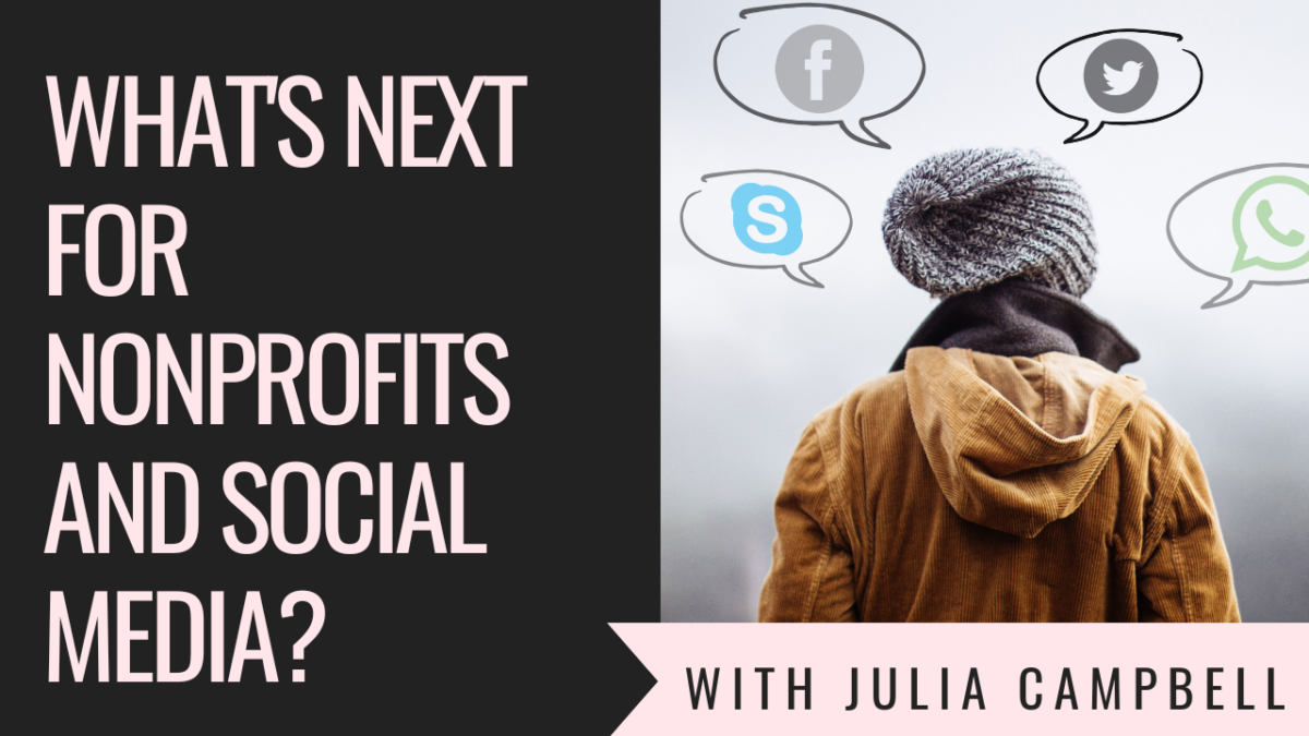Part 1: What’s next for nonprofits and social media