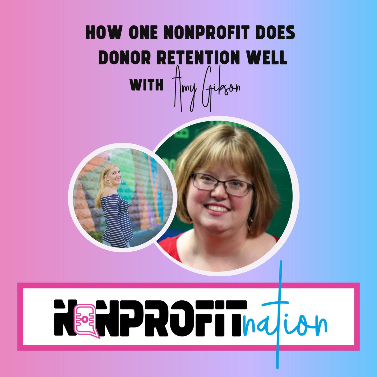 How This Nonprofit Retains 46% of Their Donors with Amy Gibson