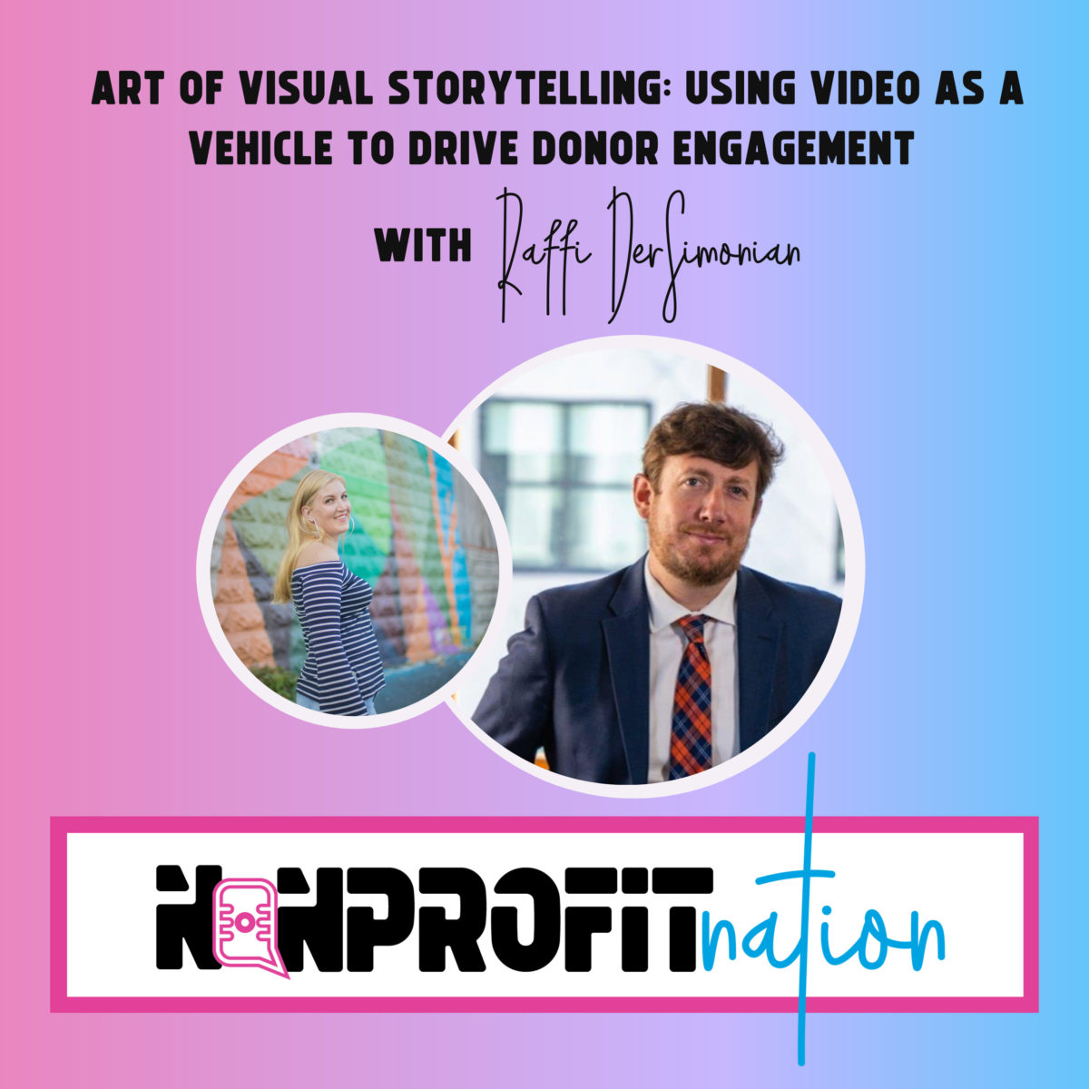 How to Drive Donor Engagement Using Video with Raffi DerSimonian