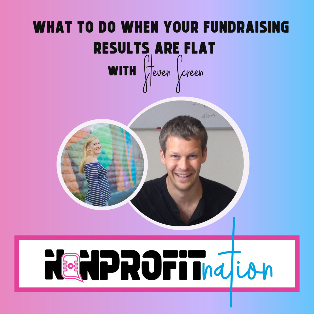 How to Get Better Fundraising Results with Steven Screen