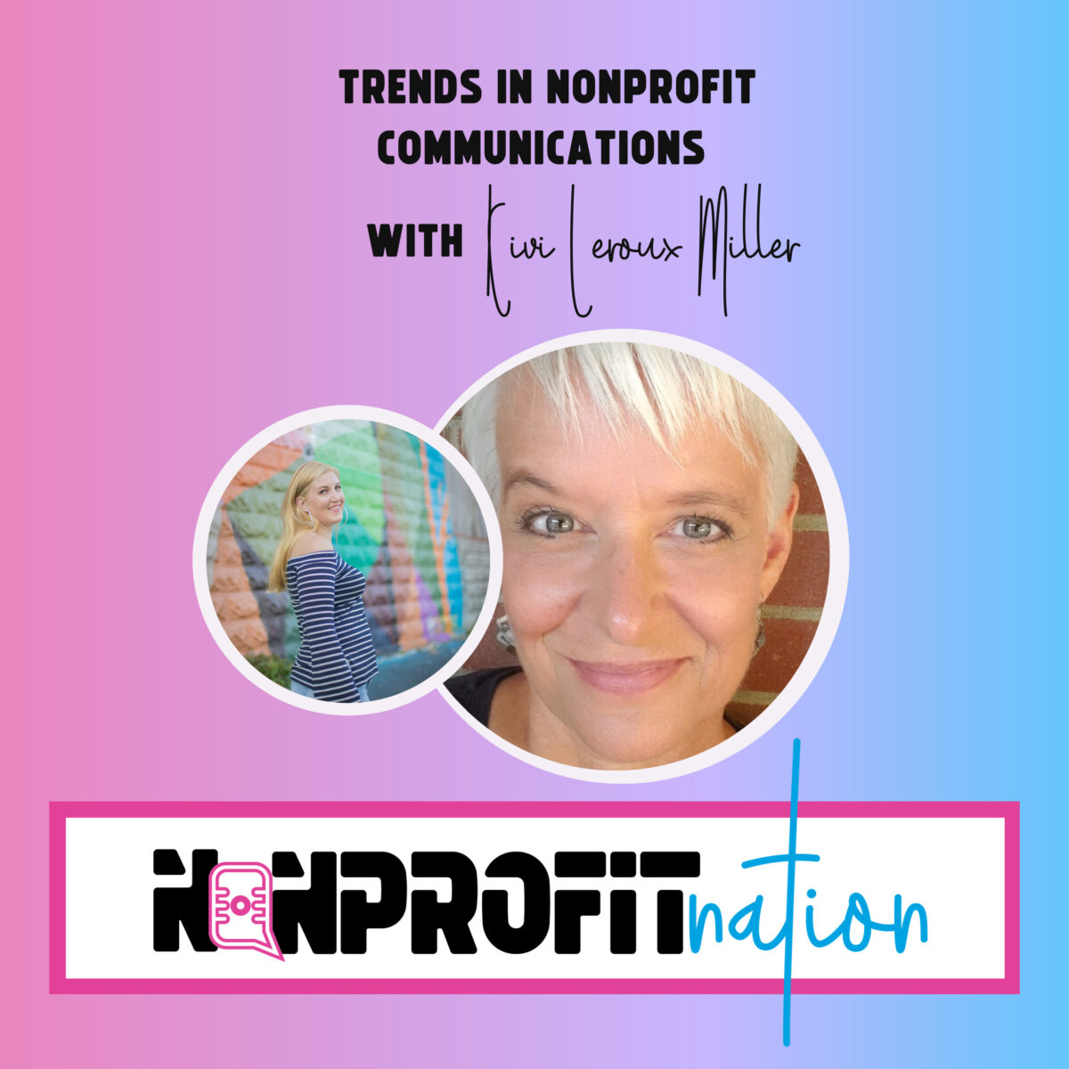 2023 Trends in Nonprofit Communications with Kivi Leroux Miller