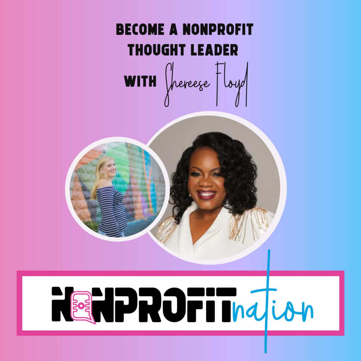 Become a Nonprofit Thought Leader with Shereese Floyd