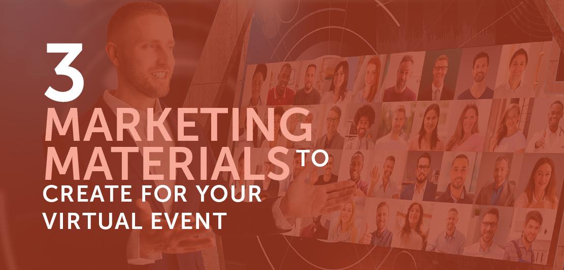 3 Marketing Materials to Create for Your Virtual Event