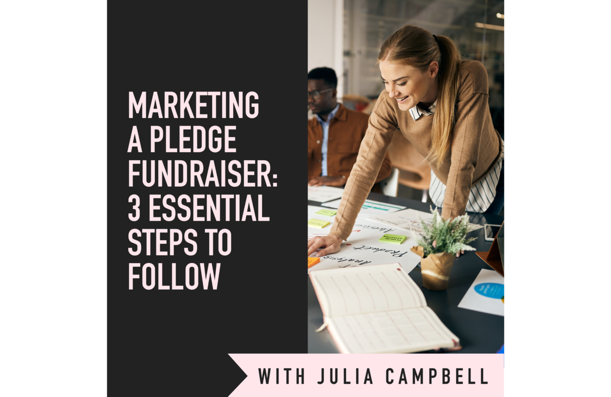 Marketing a Pledge Fundraiser: 3 Essential Steps to Follow