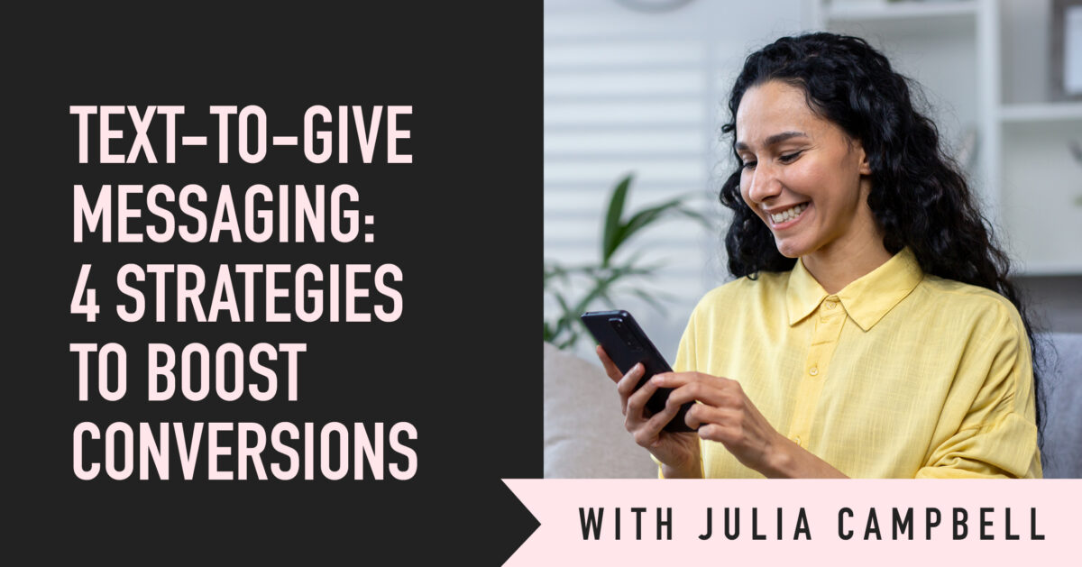 Text-to-Give Messaging: 4 Strategies to Boost Conversions