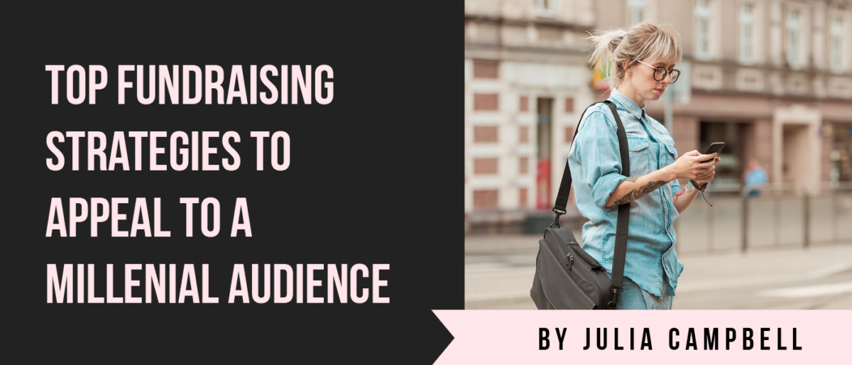 Top Fundraising Strategies to Appeal to a Millennial Audience