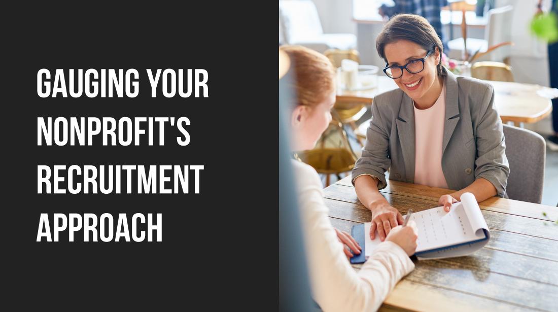 Gauging Your Nonprofit's Recruitment Approach: 4 Tips