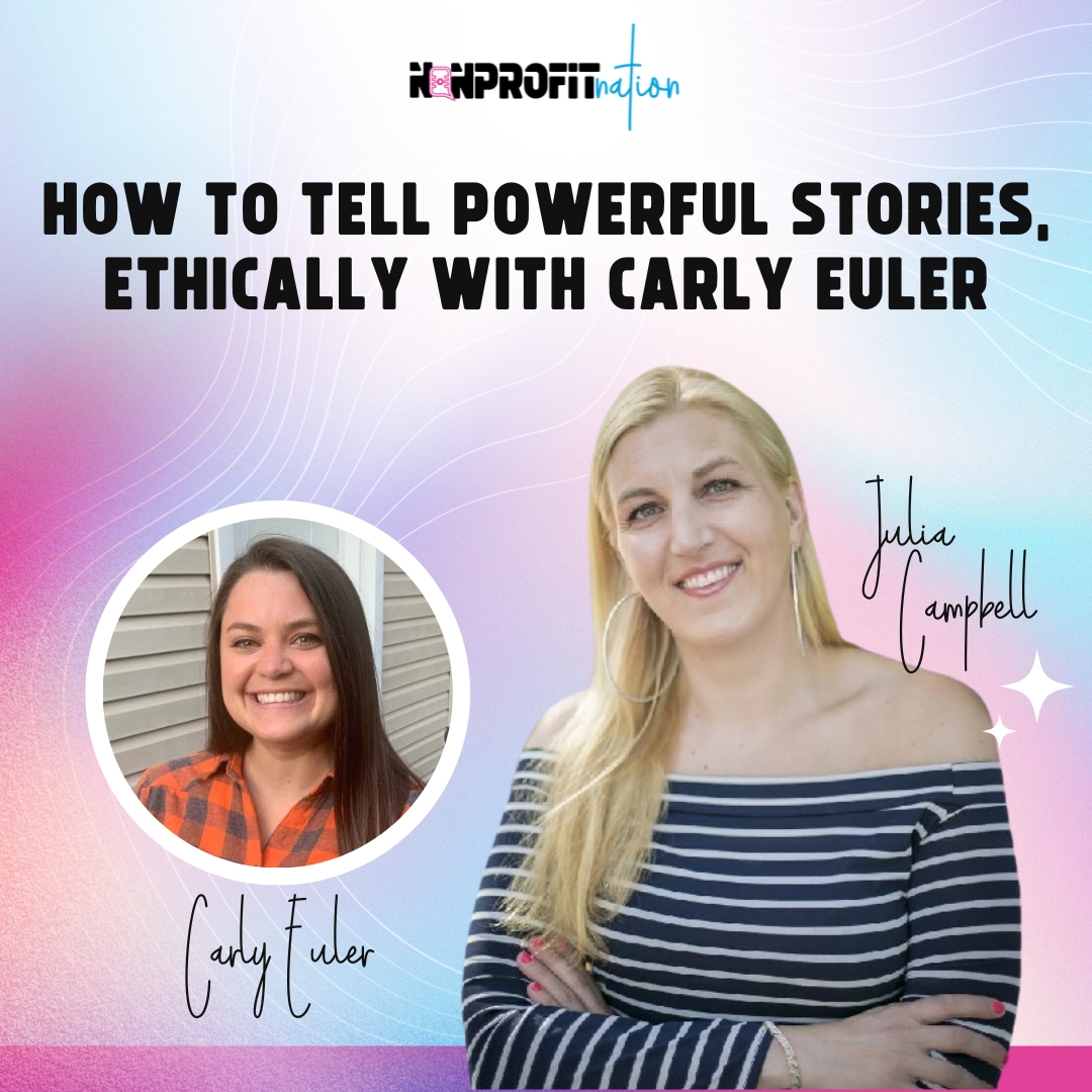 How to Tell Powerful Stories, Ethically with Carly Euler