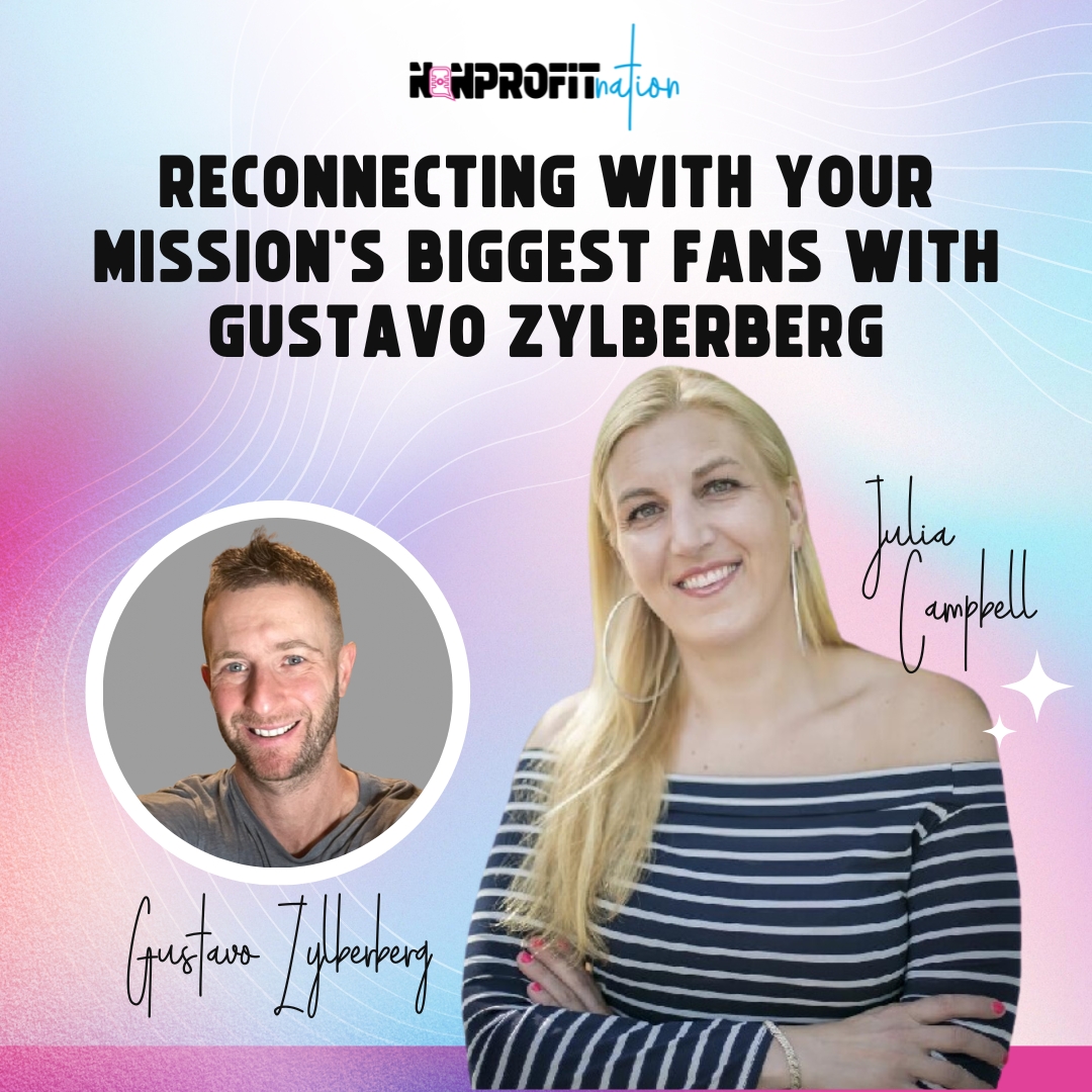Reconnecting With Your Mission’s Biggest Fans with Gustavo Zylberberg