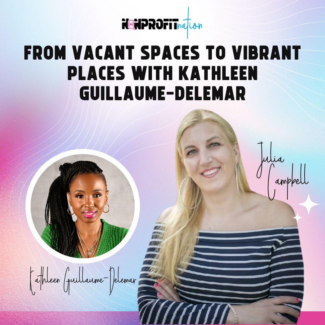 From Vacant Spaces to Vibrant Places with Kathleen Guillaume-Delemar