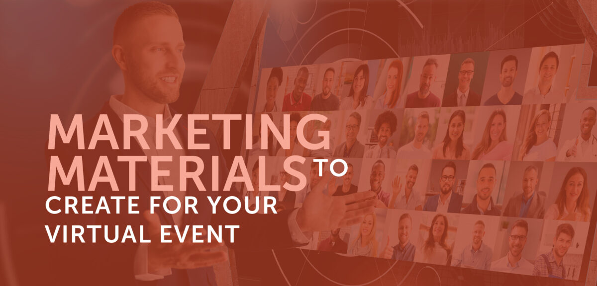 Marketing Materials to Create for Your Virtual Event
